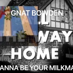 Pan Endemic Series: Gnat Bowden- I Wanna Be Your Milkman